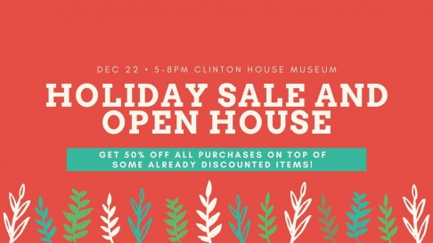 Clinton House Museum Holiday Sale